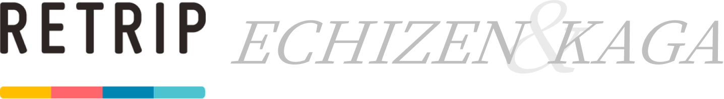 RETRIP ECHIZEN & KAGA